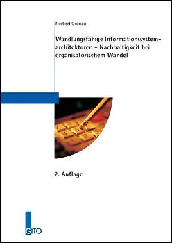 Wandlungsfähige Informationssystemarchitekturen - Nachhaltigkeit bei organisatorischem Wandel