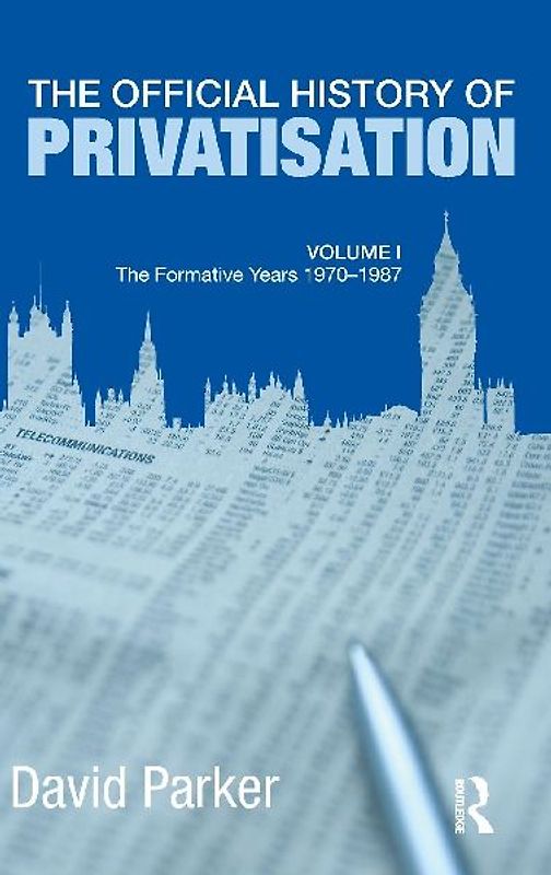 The Official History of Privatisation Vol. I