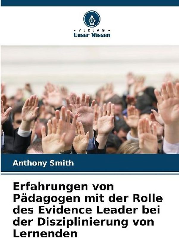 Erfahrungen von Pädagogen mit der Rolle des Evidence Leader bei der Disziplinierung von Lernenden