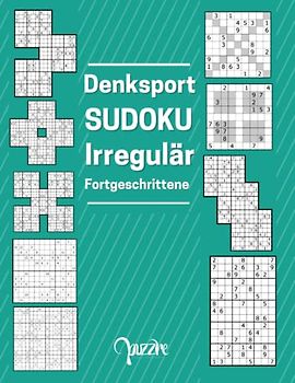 Denksport Sudoku Irregulär Fortgeschrittene: Sudoku Varianten Schwer Erwachsene Mit Sudoku X, Hyper, Twins, Triathlon A, Triathlon B, Marathon, Samurai, 12x12,16x16.