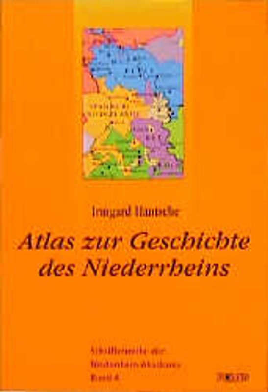 Der Kulturraum Niederrhein / Atlas zur Geschichte des Niederrheins