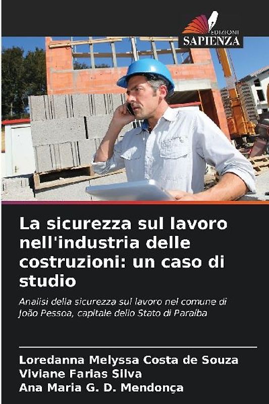La sicurezza sul lavoro nell'industria delle costruzioni: un caso di studio