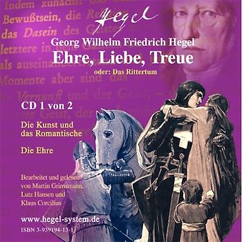 Ehre, Liebe, Treue - "Das Rittertum" aus Hegels Philosophie der Kunst (Hörbuch, 2 Audio CDs)