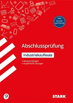 STARK Industriekaufmann/-frau - Abschlussprüfung - Prüfungsvorbereitung