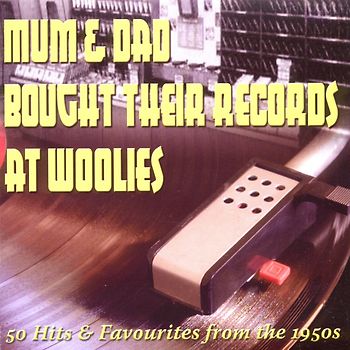 Mum & Dad Bought Their Records At Woolie
