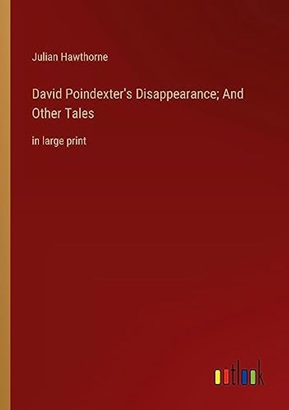David Poindexter's Disappearance; And Other Tales: in large print