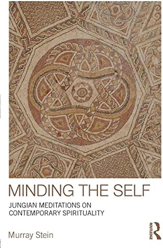 Minding the Self: Jungian meditations on contemporary spirituality