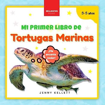 My First Sea Turtle Book / Mi Primer Libro de Tortugas Marinas
