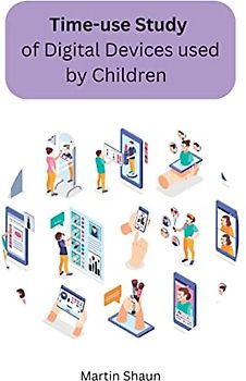 Time-use Study of Digital Devices used by Children