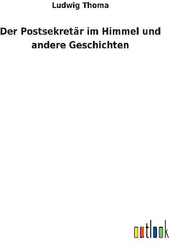 Der Postsekretär im Himmel und andere Geschichten