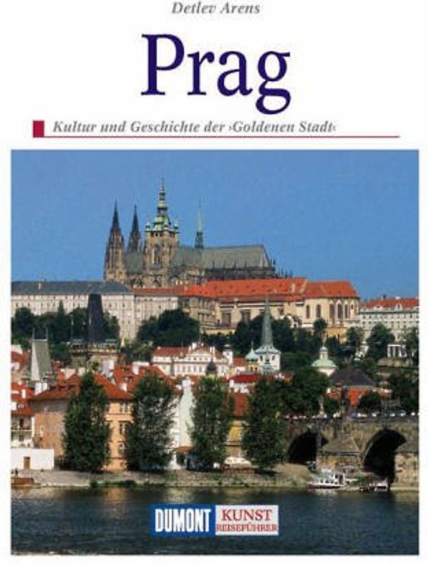 Prag. Geschichte, Kultur und Kunst der "Goldenen Stadt". Kultur und Geschichte