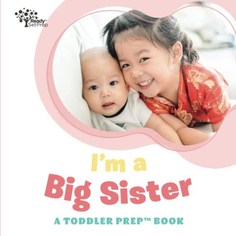 I'm a Big Sister: A Toddler Prep Book (Toddler Prep Books)
