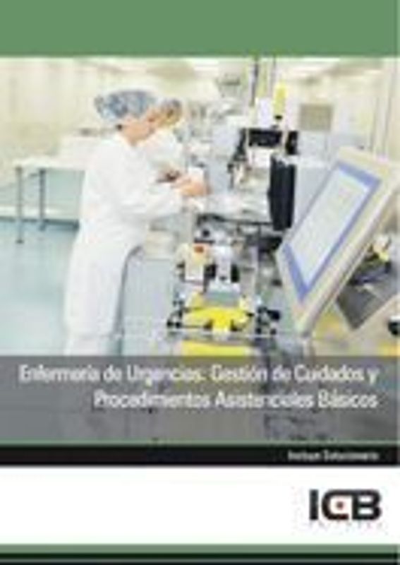 Enfermería de urgencias : gestión de cuidados y procedimientos asistenciales básicos