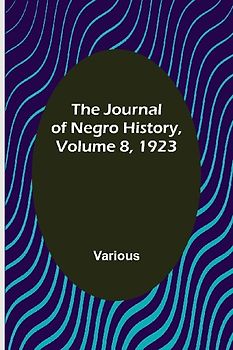 The Journal of Negro History, Volume 8, 1923