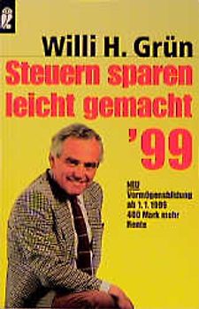 Steuern sparen leicht gemacht '99. Schnellkurs für die Steuererklärung