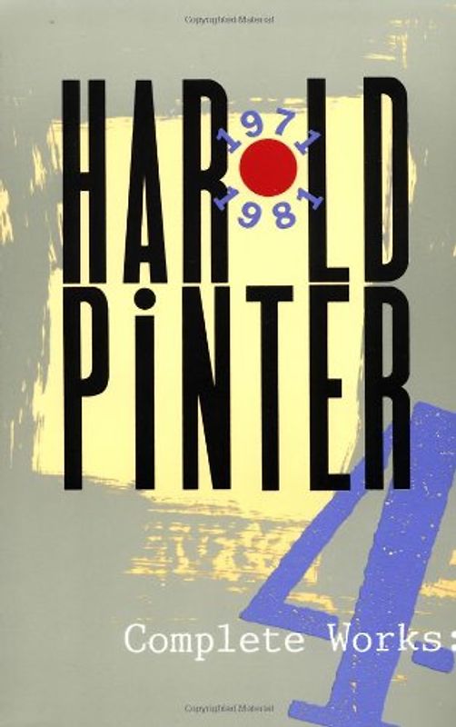 Complete Works, Volume IV: 4 - Pinter, Harold