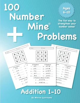 100 Number Mine Problems (Addition 1-9): The fun way to strengthen your number sense!