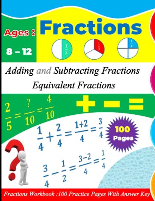 Fractions workbook : Adding and subtracting fractions | Equivalent fractions: Practice Exercises on Fractions (100 practice pages with answer key )