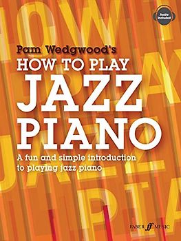 How to Play Jazz Piano: A fun and simple introduction to playing jazz piano: Audio Included