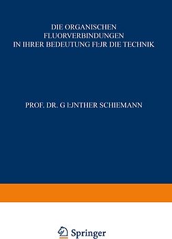 Die Organischen Fluorverbindungen in ihrer Bedeutung für die Technik
