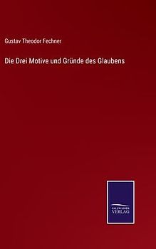Die Drei Motive und Gründe des Glaubens