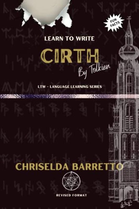 Learn To Write Cirth (Illustrated): Foreign Language Learning Workbook. Semi‑artificial script. Ancient Languages. Historical Script. Primer Language Learning Book. (LTW Language Learning Series)