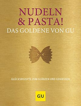Nudeln & Pasta! Das Goldene von GU