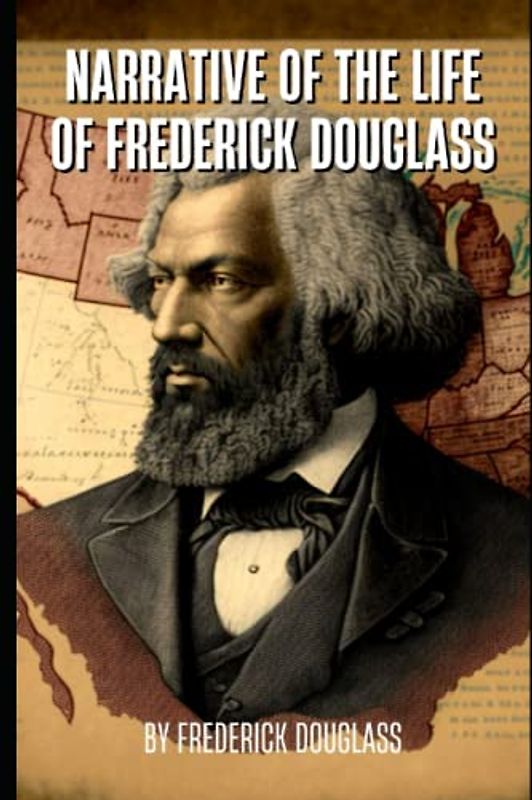 Narrative of the Life of Frederick Douglass: an American Slave