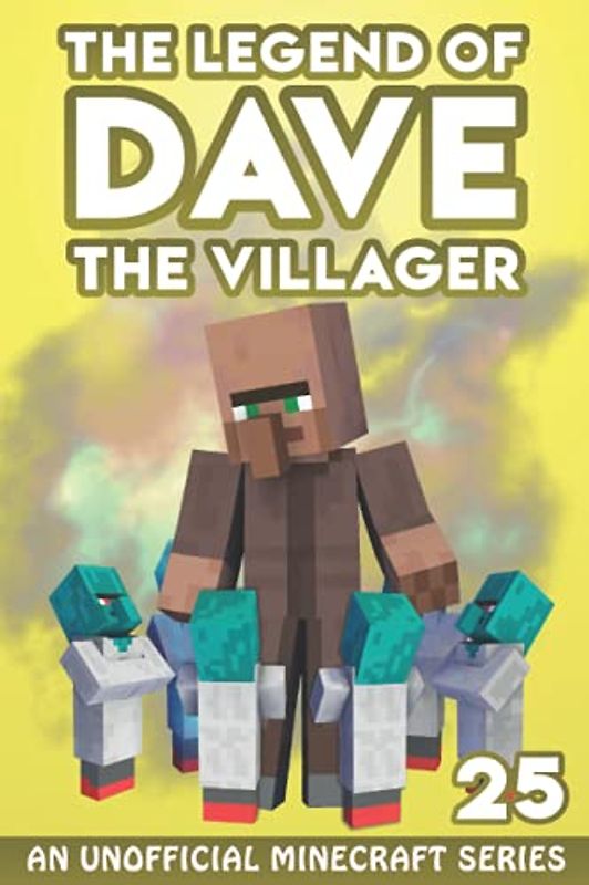 Dave the Villager 25: An Unofficial Minecraft Series (The Legend of Dave the Villager, Band 25)