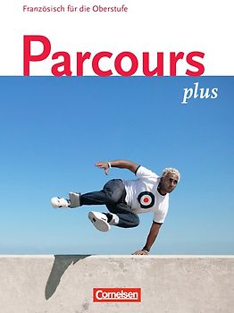 Parcours plus - Französisch für die Oberstufe - Französisch für die Oberstufe - Ausgabe 2009