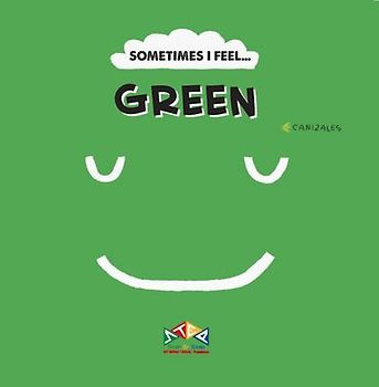 Sometimes I Feel Green