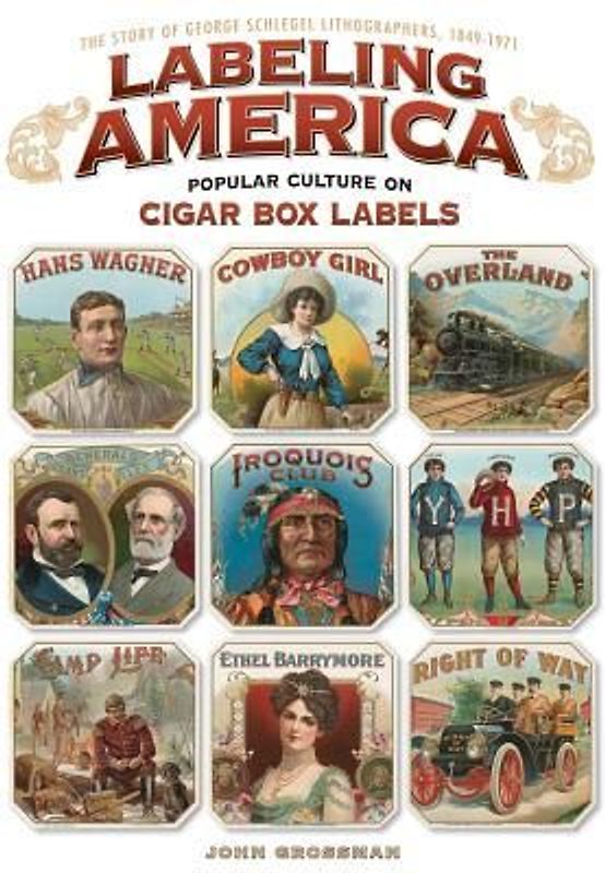 Labeling America: Popular Culture on Cigar Box Labels