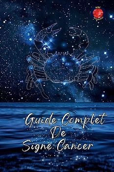 Guide Complet De Signe Cancer