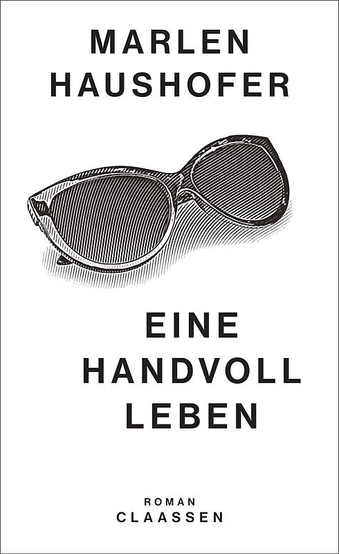 Eine Handvoll Leben (Marlen Haushofer: Die gesammelten Romane und Erzählungen 1)