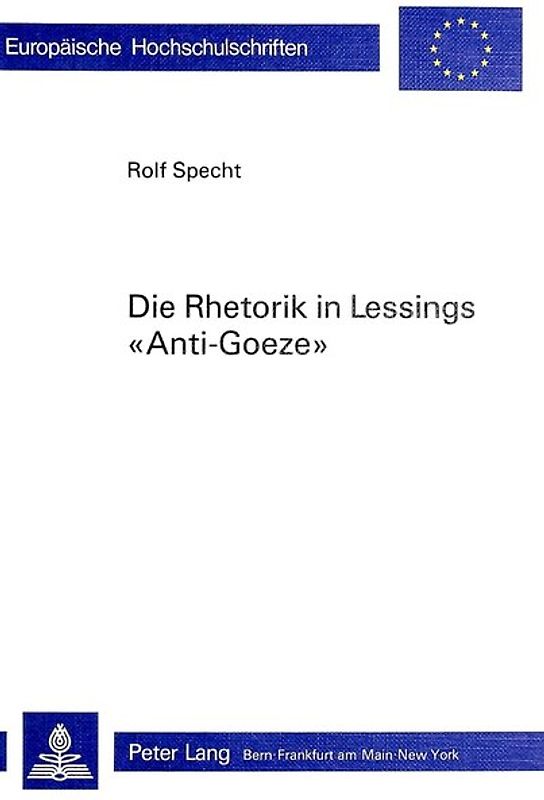 Die Rhetorik in Lessings «Anti-Goeze»