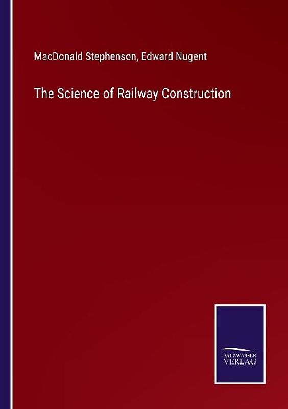 The Science of Railway Construction