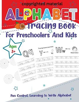 Alphabet Tracing Book for Pre-schoolers and kids: Tracing Lines, Shapes and Words Practice for Kids, Pen Control, Uppercase and Lowercase Letters ... Kids Ages 3-5 Reading And Writing 120 pages