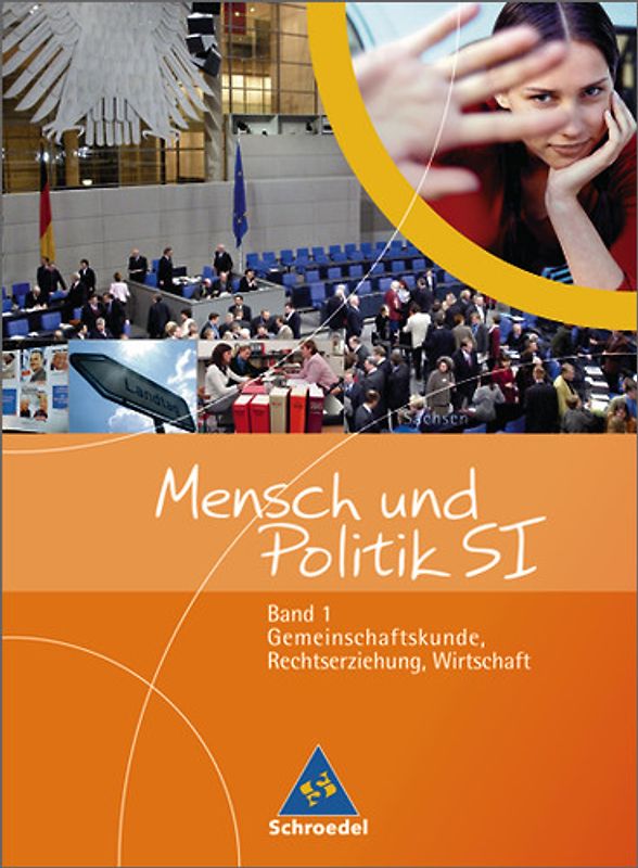 Mensch und Politik SI / Mensch und Politik SI: Gemeinschaftskunde / Rechtserziehung / Wirtschaft - Ausgabe Sachsen