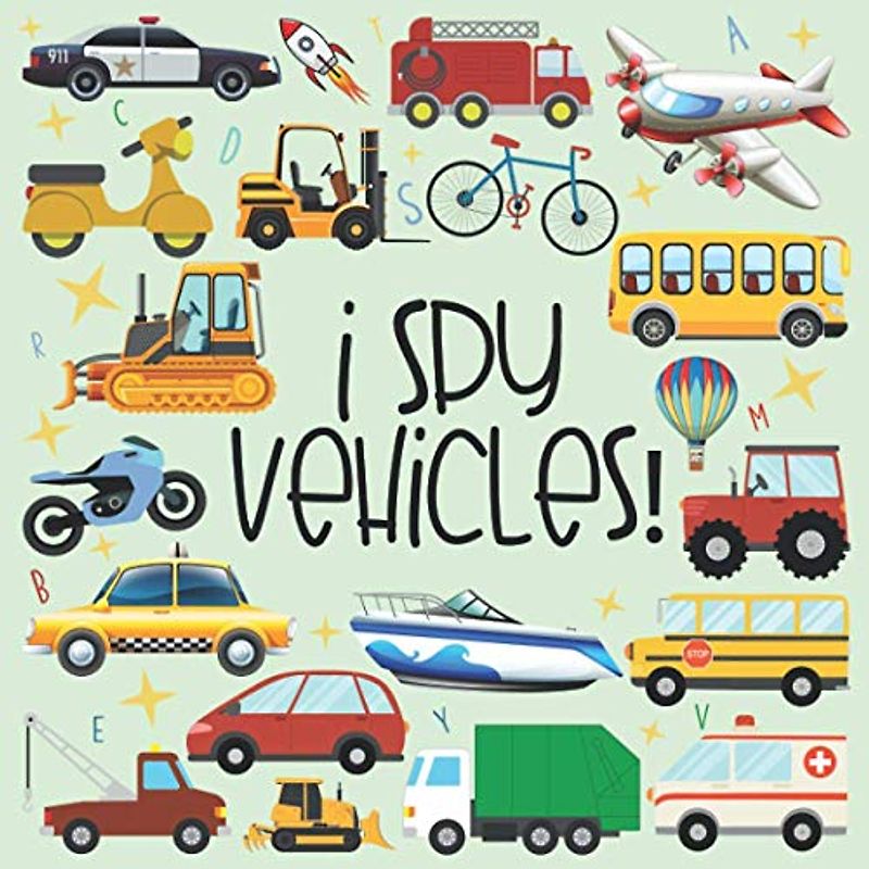 I Spy Vehicles: I Spy Puzzle Book for 2-5 Year Old. Cars, Trucks And More | A Fun Activity Learning, Picture and Guessing Game For Kids | Toddlers & Preschoolers Books |