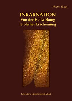 INKARNATION – Von der Heilwirksamkeit leiblicher Erscheinung