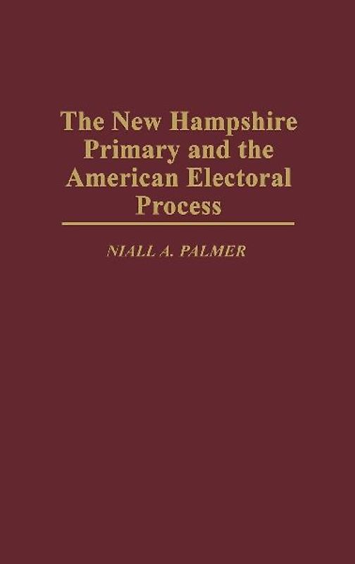 The New Hampshire Primary and the American Electoral Process