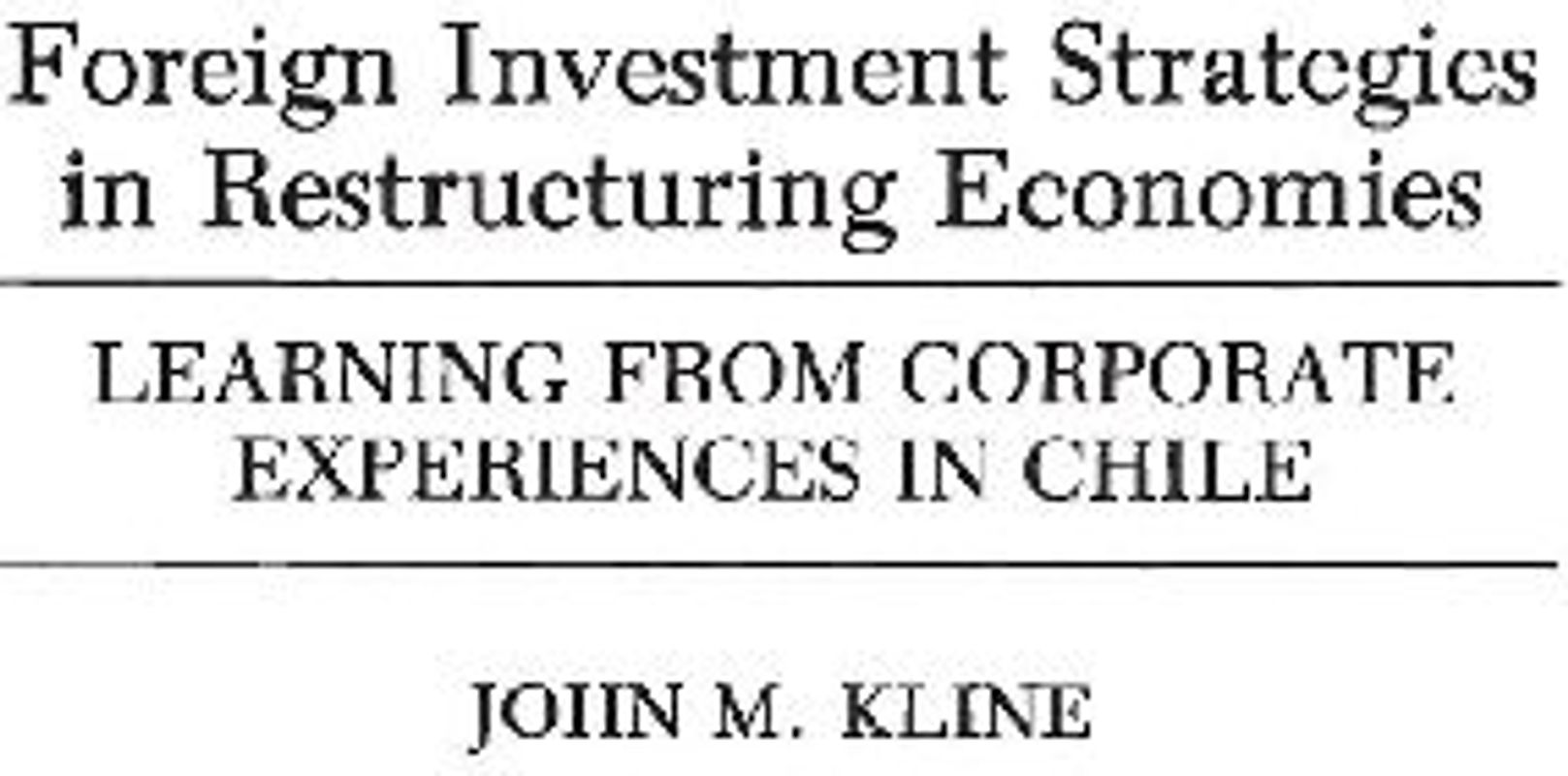 Foreign Investment Strategies in Restructuring Economies