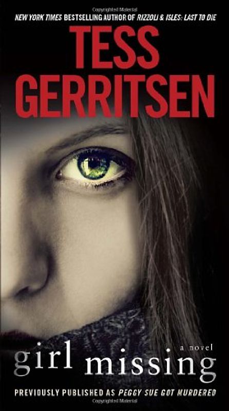 Girl Missing (Previously published as Peggy Sue Got Murdered): A Novel - Gerritsen, Tess