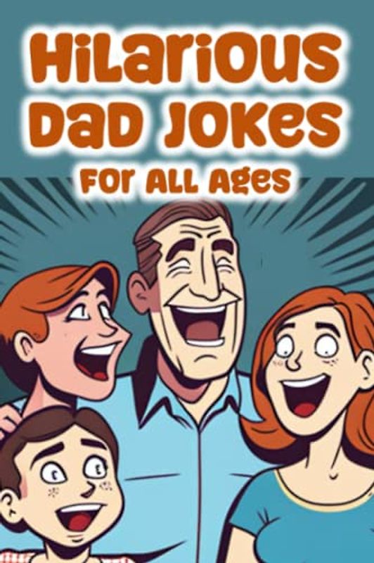 Hilarious Dad Jokes for All Ages