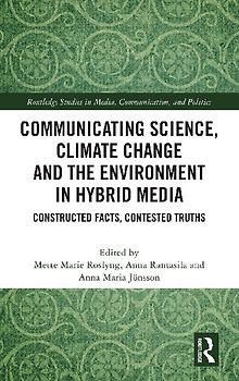 Communicating Science, Climate Change and the Environment in Hybrid Media