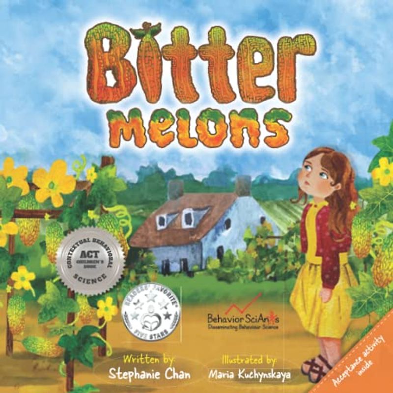 Bitter Melons: A Children's Book About Coping with Trauma and Difficult Feelings After a Trauma (Acceptance and Commitment Therapy (ACT) Children's Book)