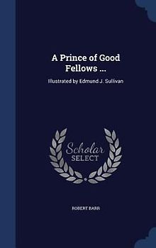 A Prince of Good Fellows ...