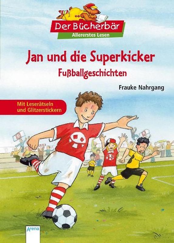 Jan und die Superkicker. Fußballgeschichten
