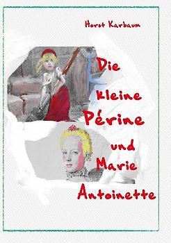 Die kleine Périne und Marie Antoinette