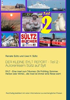 Der kleine Sylt Report - Teil 2 - Autorenteam Sültz auf Sylt